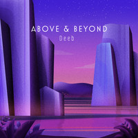Deeb - Above & Beyond