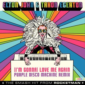Elton John - (I'm Gonna) Love Me Again (From "Rocketman" / Purple Disco Machine Remix)