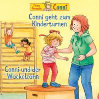 Conni - Conni geht zum Kinderturnen / Conni und der Wackelzahn