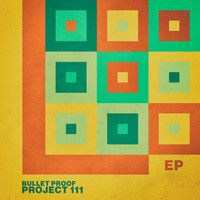 Project 111 - Bullet Proof - EP