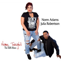 Norm Adams & Julia Robertson - Home Tonight - the EDM Mixes