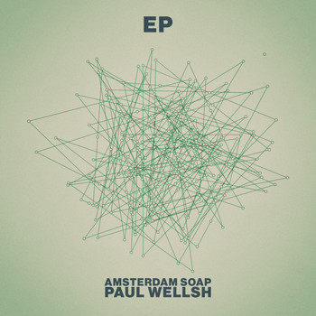 Paul Wellsh - Amsterdam Soap - EP