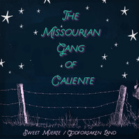 The Missourian Gang of Caliente - Sweet Muerte / Godforsaken Land