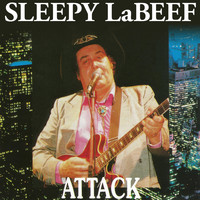 Sleepy LaBeef - Attack