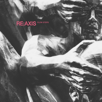 Re:Axis - FLOW STEPS