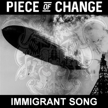 Piece of Change - Immigrant Song