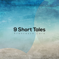 Francesco Cara - 9 Short Tales