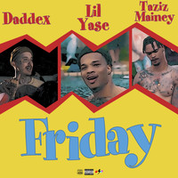 Lil Yase - Friday (feat. Daddax & Tazizmainey) (Explicit)