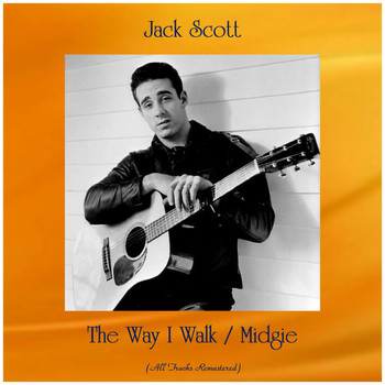 Jack Scott - The Way I Walk / Midgie (All Tracks Remastered)