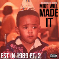 Mike Will Made-It - Est. in 1989, Pt. 2 (Explicit)