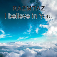 RAZMTAZ / - I Believe in You