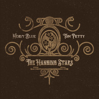 The Hanging Stars - Heavy Blue / Tom Petty