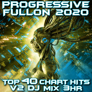 Goa Doc - Progressive Fullon 2020 Top 40 Chart Hits V2 DJ Mix 3Hr
