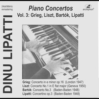 Dinu Lipatti - Dinu Lipatti Plays Piano Concertos, Vol. 3:  Grieg, Liszt, Bartók &, Lipatti (Live)