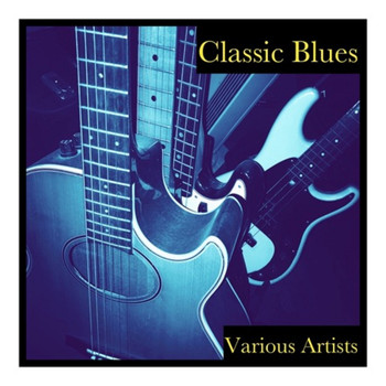 Various Artists - Classic Blues (Explicit)