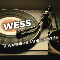 Wess - A Warmer Shade of Wess