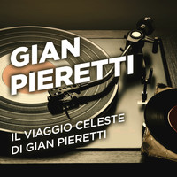 Gian Pieretti - Il viaggio celeste di Gian Pieretti