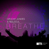 Groove Junkies &  Reelsoul - Breathe