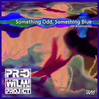 PredWilM! Project / - Something Odd, Something Blue (An Alternative)