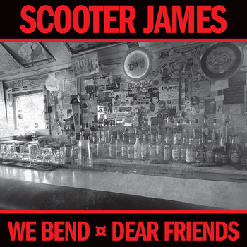 Scooter James - We Bend B/W Dear Friends