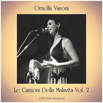 Ornella Vanoni - Le Canzoni Della Malavita Vol. 2 (All Tracks Remastered)
