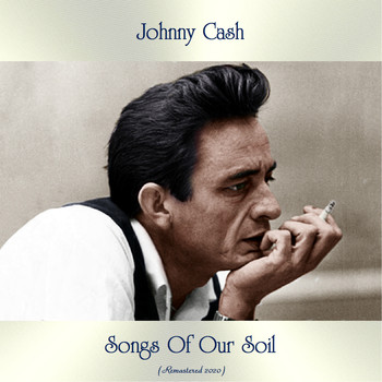 Johnny Cash - Songs Of Our Soil (Remastered 2020)