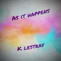 K LeStray / - As It Happens