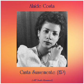 Alaíde Costa - Canta Suavemente (EP) (All Tracks Remastered)