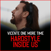 Vicente One More Time / - Hard Style Inside Us