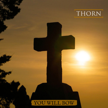 THORN / - You Will Bow