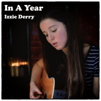 Izzie Derry / - In A Year