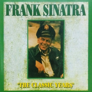 Frank Sinatra - The Classic Yers