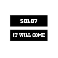 Solo7 / - It Will Come
