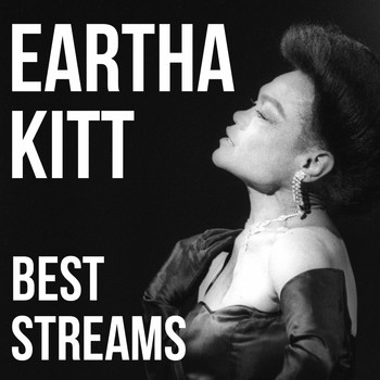 Eartha Kitt - Eartha Kitt, Best Streams