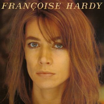Françoise Hardy - J'écoute de la musique saoûle (Remasterisé en 2016)