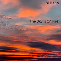 olliray / - The Sky Is On Fire