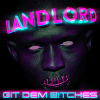 LANDLORD / - G!t Dem B!tches