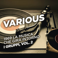 Various Artists - 1969 La musica che gira intorno - I gruppi, Vol. 2