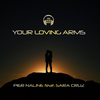 Pier Naline - Your Loving Arms (feat. Sara Cruz)
