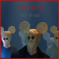 Perpacity - Mice of Men (Explicit)