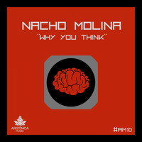 Nacho Molina - Why You Think