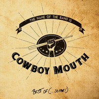 Cowboy Mouth - The Name of the Band Is...Cowboy Mouth: Best Of (Explicit)