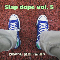 Danny Merriman - Slap Dope Vol. 5