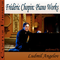 Ludmil Angelov - Frederic Chopin: Piano Works