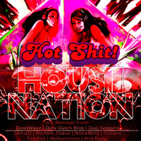 Hot Shit! - House Nation