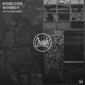 Richard Cleber - Nevermind Ep