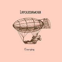 Lafoliedamour - Emerging