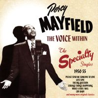 Percy Mayfield - The Voice Within: The Speciality Singles 1950-55