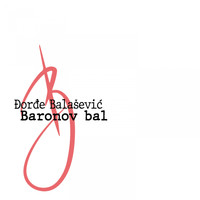 Đorđe Balašević - Baronov bal