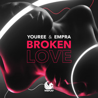 Youree & Empra - Broken Love